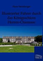 Illustrierter F Hrer Durch Das K Nigsschloss Herren-Chiemsee 3864443865 Book Cover