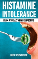 Histamine intolerance from a totally new perspective 3910663079 Book Cover