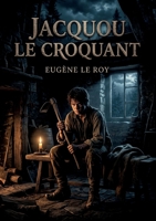 Jacquou Le Croquant: La révolte d'un jeune paysan contre l'injustice sociale (French Edition) B0H8J7K2S6 Book Cover