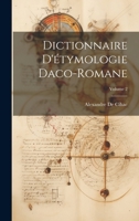 Dictionnaire d'�tymologie Daco-Romane; Volume 2 1022746065 Book Cover