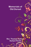 Memorials of Old Dorset 9374591871 Book Cover