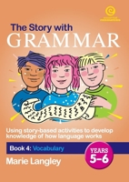The Story with Grammar Book 4: Vocabulary Years 5-6 1877478849 Book Cover