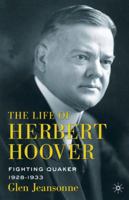 The Life of Herbert Hoover: Fighting Quaker, 1928-1933 023010309X Book Cover