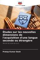 Études sur les nouvelles dimensions de l'acquisition d'une langue seconde ou étrangère (French Edition) 6209901905 Book Cover