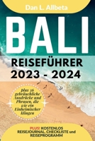 BALI Reiseführer 2023 - 2024: Alleinreisende, Familien und Paare entdecken verborgene Schätze und sehenswerte Attraktionen mit einem idealen ... Taschen Reiseführer) (German Edition) B0CWD1DDF2 Book Cover