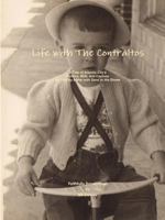 Life with the Contraltos - A Tale of Atlantic City's Politics, Mob, and Casinos as Told by a Man with Sand in His Shoes 1257799746 Book Cover