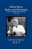 Yellow River, Mules and Mountains: A New Zealand nurse in China 1947-1950 1452879052 Book Cover