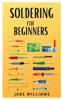 Soldering for Beginners: The beginner's guide to soldering null Book Cover