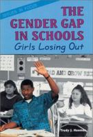 The Gender Gap in Schools: Girls Losing Out (Issues in Focus) 0894907182 Book Cover