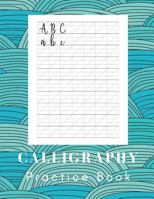 Calligraphy Practice Book: Hand Lettering Work Book - 160 Sheet Pad 1798614944 Book Cover