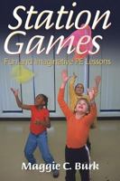 Station Games: Fun and Imaginative PE Lessons 0736041052 Book Cover