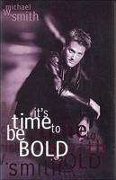 It's Time To Be Bold 084994435X Book Cover