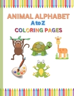ALPHABET ANIMALS COLORING BOOK: A Coloring Book Journey from Alligator to Zebra B0C6BXW98C Book Cover