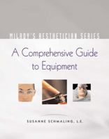 Milady's Aesthetician Series: A Comprehensive Guide to Equipment 1418050784 Book Cover