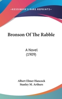 Bronson of the Rabble: A Novel 116534470X Book Cover