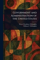 Government and Administration of the United States 1023108917 Book Cover
