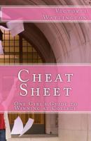 Cheat Sheet: One Girl's Guide to Winning at College 1546801596 Book Cover