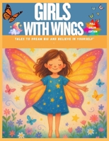 Girls with Wings – Tales to Dream Big and Believe in Yourself": 8 Inspiring Stories for Brave, Kind, and Strong Girls Ages 6 to 10 B0FDJY86N8 Book Cover