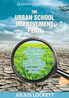 The Urban School Improvement Plan: Changing School Climate and Culture Through Relationships, Resources and Restorative Justice 0692895469 Book Cover