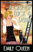 A Case of Luck & Death: A 1920's Murder Mystery (Mrs. Lillywhite Investigates Mysteries) B0GLRYX4QL Book Cover