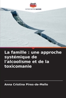 La famille: une approche systémique de l'alcoolisme et de la toxicomanie (French Edition) 6209838537 Book Cover