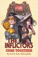 The Inflictors: Come Together B0HFZC835N Book Cover