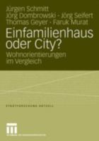 Einfamilienhaus Oder City?: Wohnorientierungen Im Vergleich 3531148540 Book Cover