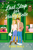 Last Stop for Haley Belle: A Second Chance Romance (Holiday, Idaho) B0H8RW3QMK Book Cover