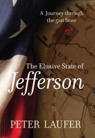 Elusive State of Jefferson: A Journey through the 51st State 0762788364 Book Cover