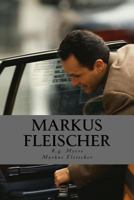 Markus Fleischer: The Truth about My Imprisonment 1519157401 Book Cover