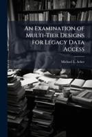 An Examination of Multi-Tier Designs for Legacy Data Access 1288313918 Book Cover