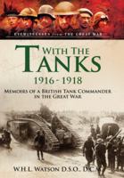 With the Tanks, 1916–1918: Memoirs of a British Tank Commander in the Great War 1399023829 Book Cover