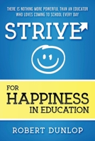 Strive for Happiness in Education 1970133570 Book Cover