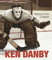 Ken Danby: Beyond the Crease 0864929633 Book Cover