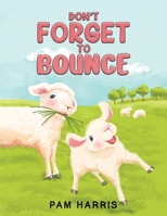 Don't Forget to Bounce 1398435333 Book Cover