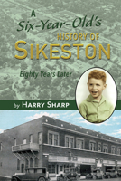A Six-Year Old's History of Sikeston 1965370365 Book Cover