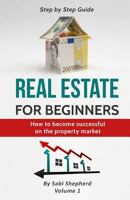 Real Estate Investing: How to Become Successful on the Property Market 1539830837 Book Cover
