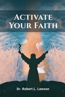 Activate Your Faith B0C9W6WZBC Book Cover