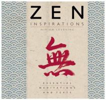 Zen Inspirations: Essential Meditations and Texts 1844833151 Book Cover
