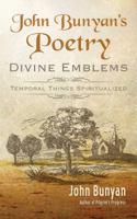 John Bunyan's Poetry: Divine Emblems 1622454278 Book Cover