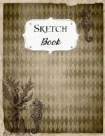 Sketch Book: Ocean Sketchbook Scetchpad for Drawing or Doodling Notebook Pad for Creative Artists Brown Coral Seahorse 1076859143 Book Cover