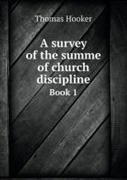 A Survey of the Summe of Church Discipline Book 1 5518995490 Book Cover