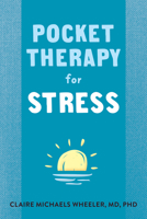 Pocket Therapy for Stress: Quick Mind-Body Skills to Find Peace 1684037646 Book Cover
