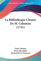 La Bibliotheque Choisie De M. Colomies (1731) 1166196909 Book Cover