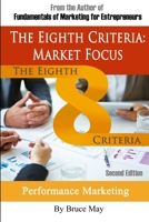 The Eighth Criteria: Market Focus 1365777529 Book Cover