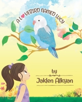 A Lovebird Named Lucy 0578670054 Book Cover