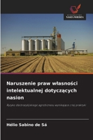 Naruszenie praw wlasnosci intelektualnej dotyczacych nasion (Polish Edition) 6209526136 Book Cover