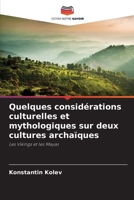 Quelques considérations culturelles et mythologiques sur deux cultures archaïques (French Edition) 6209486002 Book Cover