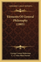Elements Of General Philosophy 0548748071 Book Cover