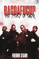 BACDAFUCUP: THE STORY OF ONYX B0DWZTL1JB Book Cover